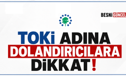 TOKİ Adına Dolandırıcılara Dikkat