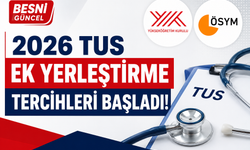 2026 TUS Ek Yerleştirme Tercihleri Başladı