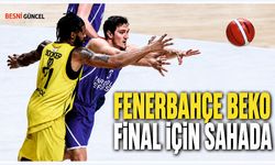 Fenerbahçe Beko Final İçin Sahada