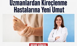 Uzmanlardan Kireçlenme Hastalarına Yeni Umut