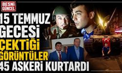 15 Temmuz Gecesi Çektiği Görüntüler 45 Askeri Kurtardı