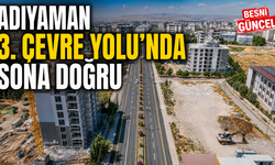 ADIYAMAN 3. ÇEVRE YOLU'NDA SONA DOĞRU