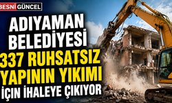Adıyaman Belediyesi'nden 337 Ruhsatsız Yapı İçin Yıkım