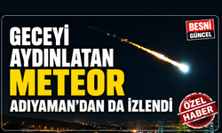 Adıyaman semalarında görülen göktaşının sırrı çözüldü