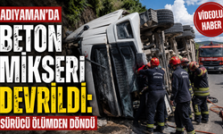 Adıyaman'da Beton Mikseri Devrildi, Sürücü Kurtarıldı