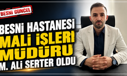 Besni Hastanesi Mali İşleri Müdürü M. Ali Serter Oldu