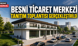 Besni Ticaret Merkezi Yatırımcıların Yeni Gözdesi Oluyor