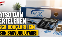 Dikkat: Ertelenen SGK borçlarında son güne kalmayın!