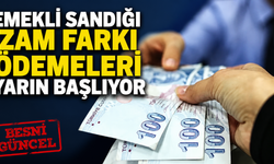 Emekli Sandığı Zam Farkı Ödemeleri Yarın Başlıyor