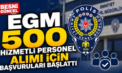 EGM 500 Hizmetli Personel Alımı İçin Başvuruları Başlattı