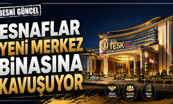 Esnaflar Yeni Merkez Binasına Kavuşuyor