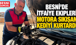 Besni'de  İtfaiye Ekipleri Motora Sıkışan Kediyi Kurtardı