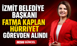 İzmit Belediye Başkanı Fatma Kaplan Hürriyet görevden alındı