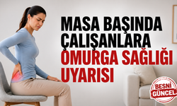 Masa başında çalışanlara omurga sağlığı uyarısı