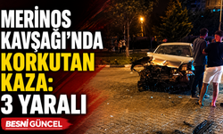 Besni'de trafik kazası: 3 kişi hastaneye kaldırıldı
