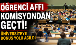 Öğrenci Affı Komisyondan Geçti: Kimler Yararlanacak?