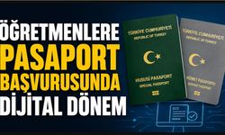 Öğretmenlere Pasaport Başvurusunda Dijital Dönem