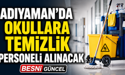 Adıyaman'da Okullara Temizlik Personeli Alınacak