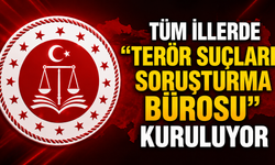 Tüm İllerde Güvenlik Suçları Soruşturma Büroları Kuruluyor