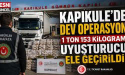 Ticaret Bakanlığı'ndan Kapıkule'de dev uyusturucu operasyonu