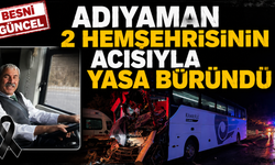 Adıyaman 2 Hemşehrisinin Acı Haberiyle Sarsıldı