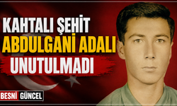 Adıyamanlı Şehit Abdulgani Adalı Dualarla Anılıyor