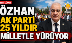 AK Parti’nin 25. yılında Özhan’dan Adıyaman ve Türkiye mesajı