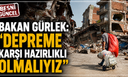 Bakan Gürlek: “Depreme Karşı Hazırlıklı Olmalıyız”