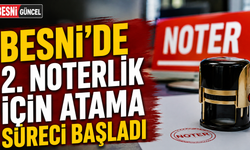 Besni'de 2. Noterlik İçin Atama Süreci Başladı