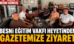 Besni Eğitim Vakfı heyetinden Gazetemize Ziyaret