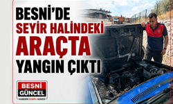 Besni’de Seyir Halindeki Araçta Yangın Çıktı