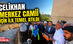Çelikhan Merkez Camii İçin İlk Temel Atıldı