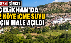 Çelikhan’da 2 Köye İçme Suyu İçin İhale Açıldı