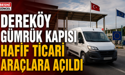 Dereköy Gümrük Kapısı Açıldı: Avrupa İhracatında Yeni Dönem