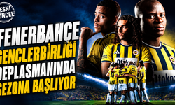 Fenerbahçe, Gençlerbirliği Deplasmanında Sezona Başlıyor
