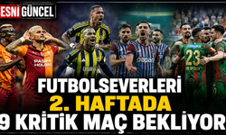Futbolseverleri 2. Haftada 9 Kritik Maç Bekliyor