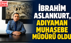 İbrahim Aslankurt, Adıyaman Muhasebe Müdürü Oldu