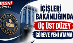 İçişleri Bakanlığında Üç Üst Düzey Göreve Yeni Atama