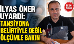 Prof. Dr. İlyas Öner: “Tansiyon Sessiz İlerleyebilir”
