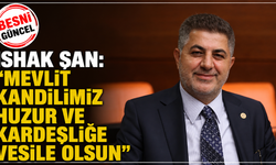 İshak Şan: “Kardeşliğimizi ve Birliğimizi Daha da Güçlendirelim”