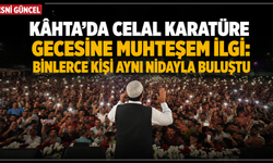Kahta’da Celal Karatüre gecesine muhteşem ilgi