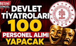 Devlet Tiyatroları 100 Personel Alımı Yapacak