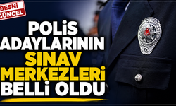 Polis Adaylarının Sınav Merkezleri Belli Oldu