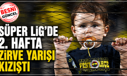 Süper Lig’de 2. Hafta Zirve Yarışı Kızıştı