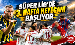 Süper Lig’de 3. Hafta Fikstürü Belli Oldu