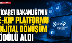 Ticaret Bakanlığı'nın E-KİP Platformu dijital dönüşüm ödülü aldı