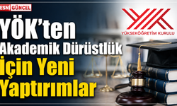 YÖK’ten Akademik Dürüstlük İçin Yeni Yaptırımlar