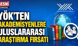 YÖK'ten Akademisyenlere Uluslararası Araştırma Fırsatı