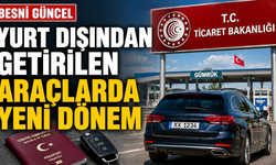 Yurt dışından getirilen araçlarda yeni dönem