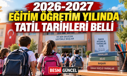 2026-2027 Eğitim Öğretim Yılında Tatil Tarihleri Belli